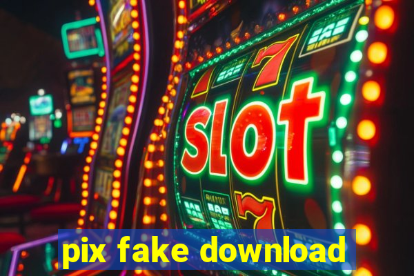 pix fake download